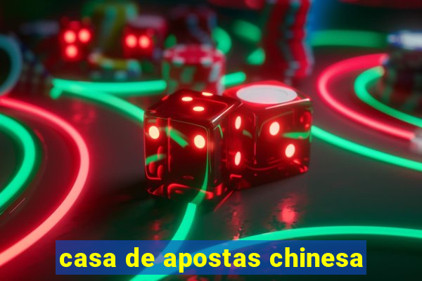 casa de apostas chinesa